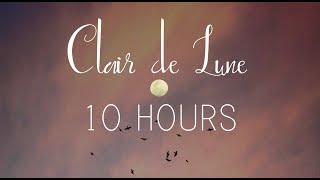 10 HOURS OF DEBUSSY  CLAIR DE LUNE Study Focus Sleep Calm Relax Piano [upl. by Chafee377]