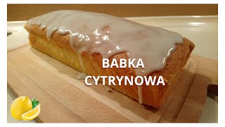 🍋 Pyszna babka cytrynowa  prosty przepis 🍋 [upl. by Flip]