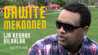 Dawite Mekonnen  IJA KESAAN SI LALAAOromo Music [upl. by Lowenstein]