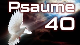 Psaume 40  Louange pour la délivrance divine HD [upl. by Naeloj]