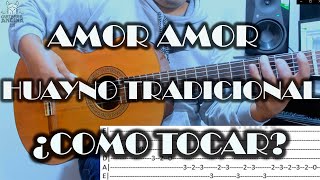 AMOR AMOR  HUAYNO  GUITARRA TUTORIAL  TABLATURA [upl. by Ayotas]