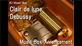 Clair de luneDebussy Music Box [upl. by Rikki999]