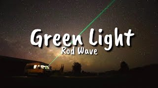 Rod Wave  Green Light Lyrics [upl. by Yrrot840]