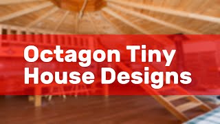 Octagon Tiny House Designs [upl. by Adnyl767]