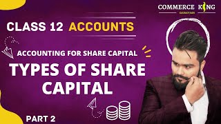 🔴 Company Accounts  Types of share capital  Class 12 Accounts  video 55 [upl. by Marion]