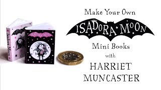 Make your own Isadora Moon Mini Books with Harriet Muncaster [upl. by Aridnere]