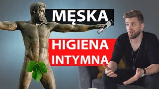 MĘSKA HIGIENA INTYMNA  jak o nią zadbać [upl. by Yeca628]