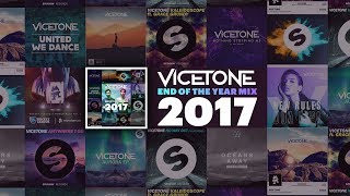 Vicetone  2017 End of the Year Mix [upl. by Eugor]