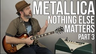 Metallica  Nothing Else Matters  Part 3  Guitar Lesson [upl. by Eissirc]