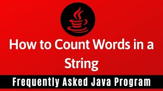 Frequently Asked Java Program 27 How To Count Words in a String [upl. by Ramin]