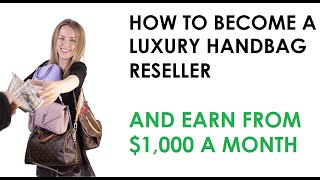 How to Become a Luxury Handbag Reseller and Establish Your Consignment Store  Bagaholic Academy [upl. by Kelsy223]