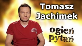 Tomasz Jachimek  Ogień Pytań [upl. by Shwalb]