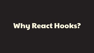 Why React Hooks [upl. by Favrot761]