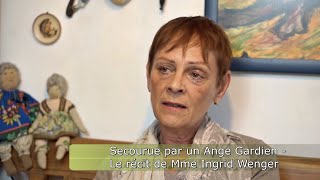 Secourue par un Ange Gardien  Le récit de Mme Ingrid Wenger [upl. by Adnorhs]