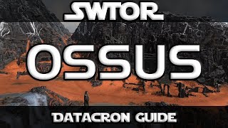 SWTOR  Datacron Guide  Ossus [upl. by Polky]