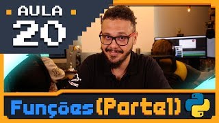 Curso Python 20  Funções Parte 1 [upl. by Ellerrehs]