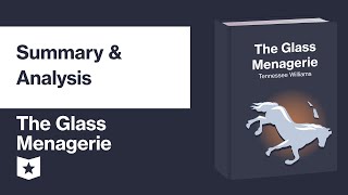 The Glass Menagerie by Tennessee Williams  Summary amp Analysis [upl. by Mosby]