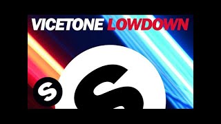 Vicetone  Lowdown Original Mix [upl. by Diraj]