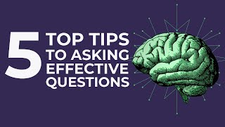 5 Top Tips for Effective Questioning [upl. by Boylan59]