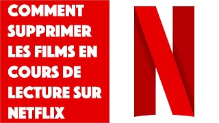 Comment supprimer les séries ou films qui sont cours de lecture sur Netflix [upl. by Cordie]