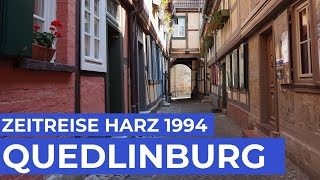 QUEDLINBURG am Harz  Heute und vor 25 Jahren  Zeitreise  anderswohin [upl. by Anahsed]