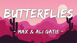 1 HOUR LOOP Butterflies  MAX amp Ali Gatie Lyrics [upl. by Garrek954]