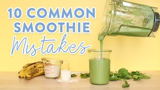 10 Common Smoothie Mistakes  What NOT to do [upl. by Corty]