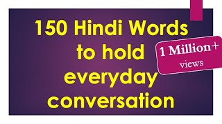 150 Hindi words to hold Everyday Conversation  Learn Hindi through English [upl. by Chisholm]