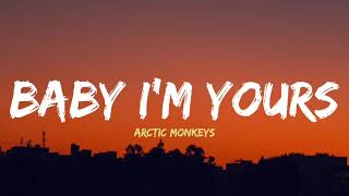 Arctic Monkeys  Baby Im yours Lyrics [upl. by Zebadiah]