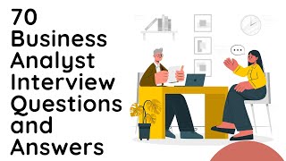 70 Business Analyst interview questions and answers  Business Analyst Interview Questions [upl. by Batha854]