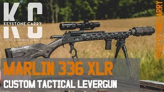 Marlin 336 XLR  Custom Tactical Levergun [upl. by Anitteb]