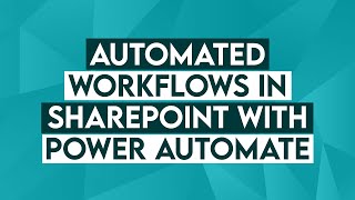 Creating Automated Workflows in Microsoft SharePoint Online with Power Automate  Office 365 [upl. by Adnirb]