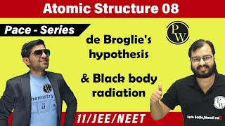 Atomic Structure 08  de Broglies Hypothesis  Black body radiation  Class 11 [upl. by Melbourne]