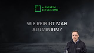 Wie reinigt man Aluminium  Aluminium Service GmbH [upl. by Apollus]