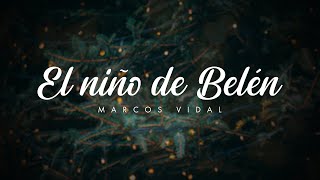 Marcos Vidal  El Niño De Belén Video Lyric [upl. by Aihgn]