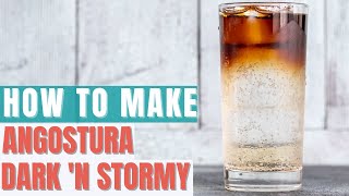 How To Make a Delicious Angostura Dark N Stormy [upl. by Won]