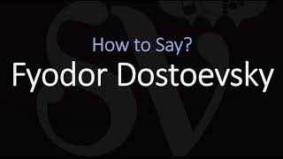 How to Pronounce Fyodor Dostoevsky CORRECTLY [upl. by Inal]