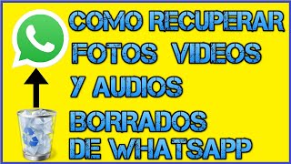 COMO RECUPERAR FOTOSVÍDEOS y AUDIOS BORRADOS en WHATSAPP2021 [upl. by Brear]