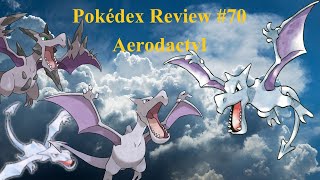 AERODACTYL  Pokédex Review 70 [upl. by Sieracki372]