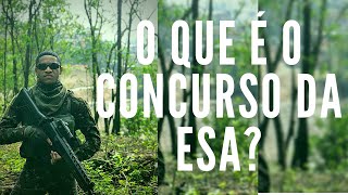 O QUE É O CONCURSO DA ESA GUIA COMPLETO 🔰 [upl. by Nueormahc448]