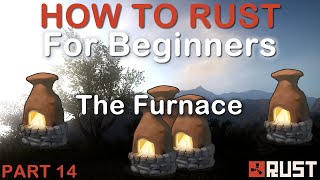 Rust for Beginners  Quick guide to the Furnace Rust [upl. by Ellenohs446]