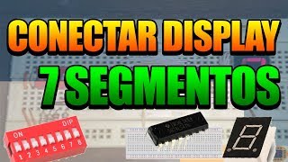 Como conectar un decodificador BCD  7447 a display 7 segmentos [upl. by Aleahcim518]