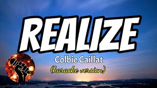 REALIZE  COLBIE CAILLAT karaoke version [upl. by Ahseel]