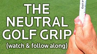 The Neutral Golf Grip Left amp Right Hand Positions [upl. by Shipp]