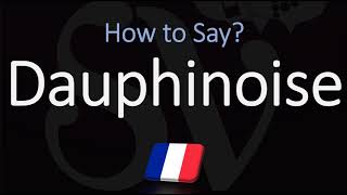 How to Pronounce Dauphinoise CORRECTLY [upl. by Lihp]