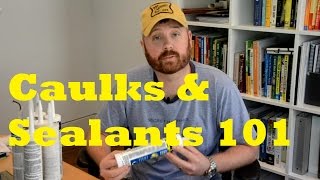 Choosing the Right Caulk or Sealant [upl. by Foskett]