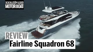 Fairline Squadron 68  Worldfirst exclusive test drive and review  Motor Boat amp Yachting [upl. by Lenwood]