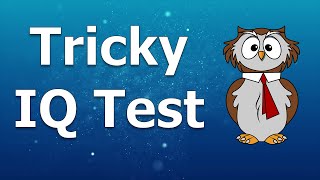 IQ Test Tricky  10 Most Popular Tricky Questions [upl. by Ayotal79]