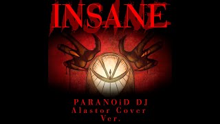 MUSIC INSANE PARANOiD DJ Alastor Cover Ver [upl. by Leclair]