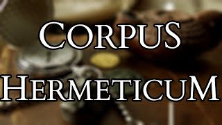 Corpus Hermeticum  Introduction to Hermes Trismegistus amp Hermetic Philosophy [upl. by Onitnas134]